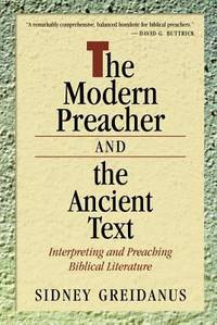 The Modern Preacher and the Ancient Text : Interpreting and Preaching Biblical Literature