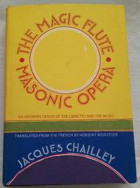 The Magic Flute, Masonic Opera: An Interpretation of the Libretto and the Music