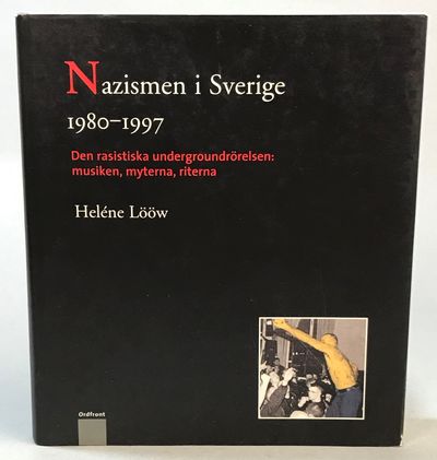 Nazismen i Sverige 1980-1997. Den rasistiska…