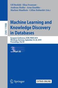 Machine Learning and Knowledge Discovery in Databases : European Conference, ECML PKDD 2019,...