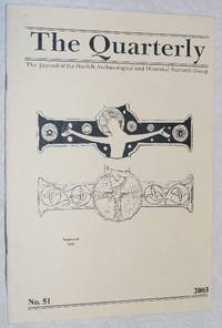 The Quarterly No.51, September 2003: The Journal of the Norfolk Archaeological and Historical Research Group by Judy Sims - 2003