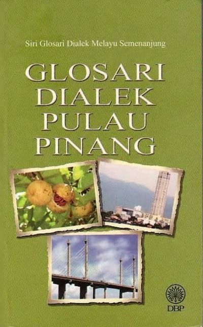 Glosari Dialek Pulau Pinang by Dewan Bahasa dan Pustaka - Paperback - First edition - 2015 - from The Penang Bookshelf (SKU: ML4834)