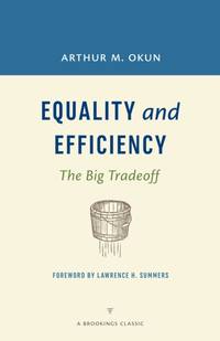 Equality and Efficiency REV : The Big Tradeoff