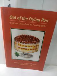 cover of Out of the Frying Pan Delicious Dishes from the Traveling Skillet (SIGNED)