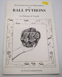 The General Care and Maintenance of Ball Pythons (The Herpetocultural Library) by Philippe de Vosjoli - 1990