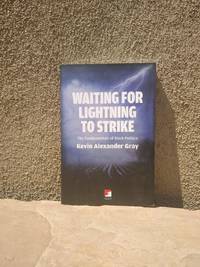 Waiting for Lightning to Strike: The Fundamentals of Black Politics by Kevin Alexander Gray - 2008-10