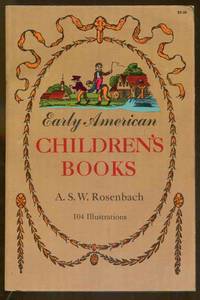 Early American Children&#039;s Books by Rosenbach, A. S. W - 1971