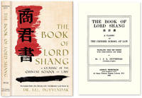 The Book of Lord Shang. A Classic of the Chinese School of Law by Yang; J.J.L. Duyvendak (translator & edit.) Shang - Hardcover - 2011 - from The Lawbook Exchange Ltd (SKU: 36555)
