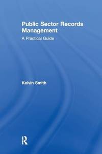 Public Sector Records Management: A Practical Guide