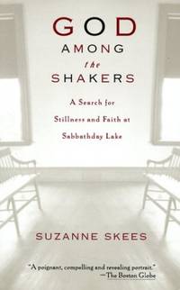 God Among the Shakers: A Search for Stillness and Faith at Sabbathday Lake
