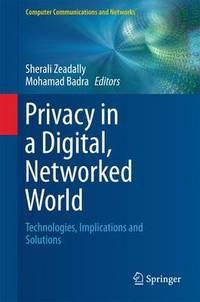 Privacy in a Digital, Networked World: Technologies, Implications and Solutions