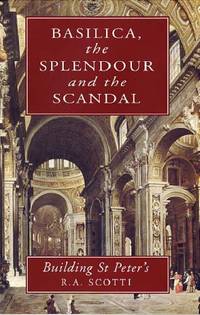 Basilica: The Splendour and the Scandal Building St Peter's