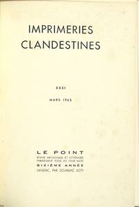 Imprimeries clandestines. Le point: revue artistique et littéraires, XXXI, mars, 1945