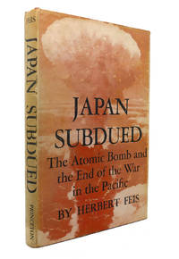 JAPAN SUBDUED by Herbert Feis - First Edition; First Printing - 1961 - from Rare Book Cellar (SKU: 127130)