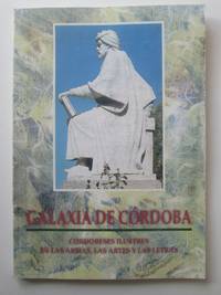 Galaxia De Córdoba: cordobeses ilustres en las armas, las artes y las letras
