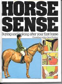 Horse Sense Buying and Looking after Your First Horse