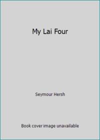 My Lai Four by Seymour Hersh - 1983