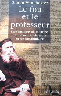 cover of Le fou et le professeur. Une histoire de meurtre, de démence, de mots et de dictionnaire,