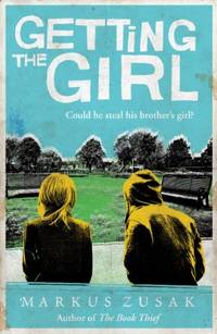 Getting the Girl (Underdogs, 3) by Zusak, Markus