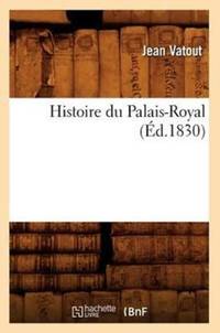Histoire du Palais-Royal (Éd.1830)