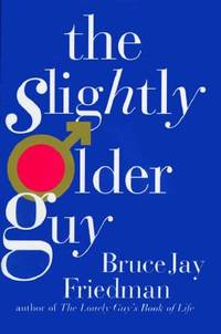 The Slightly Older Guy by Bruce J. Friedman - 1995