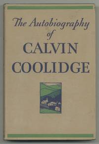 The Autobiography of Calvin Coolidge by COOLIDGE, Calvin - 1929