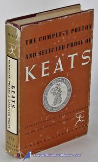 The Complete Poetry and Selected Prose of John Keats (Modern Library  #273.1) by KEATS, John - [c.1967]