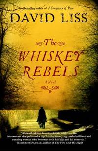 The Whiskey Rebels : A Novel