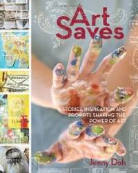 Art Saves: Stories, Inspiration and Prompts Sharing the Power of Art