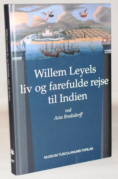 Willem Leyels liv og farefulde rejse til Indien.
