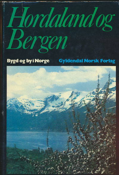 Hordaland og Bergen. Bygd og by i Norge. Under…