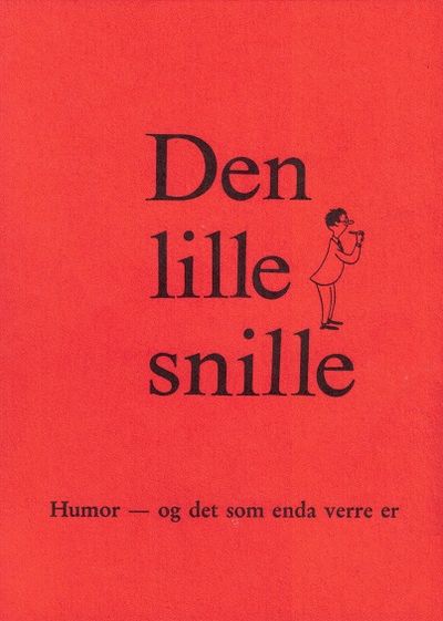Den lille snille. Humor og det som enda verre er.