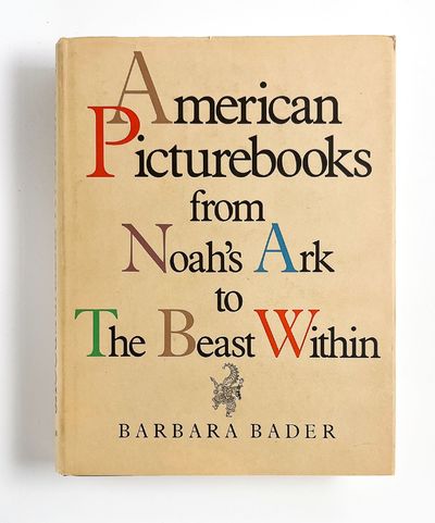 AMERICAN PICTURE BOOKS FROM NOAH'S ARK TO THE BEAST WITHIN