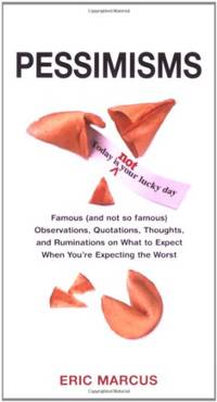 Pessimisms: Observations, Quotations and Ruminations on What to Expect When You're Expecting...