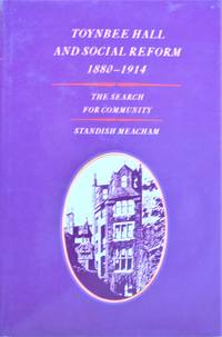 Toynbee Hall and Social Reform 1880-1914