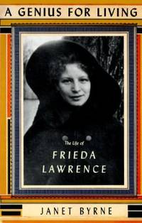 A Genius for Living : The Life of Frieda Lawrence