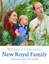 William and Catherine's New Royal Family : Celebrating the Arrival of Princess Charlotte