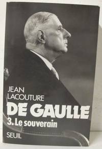 De Gaulle. 3. Le souverain 1959-1970.
