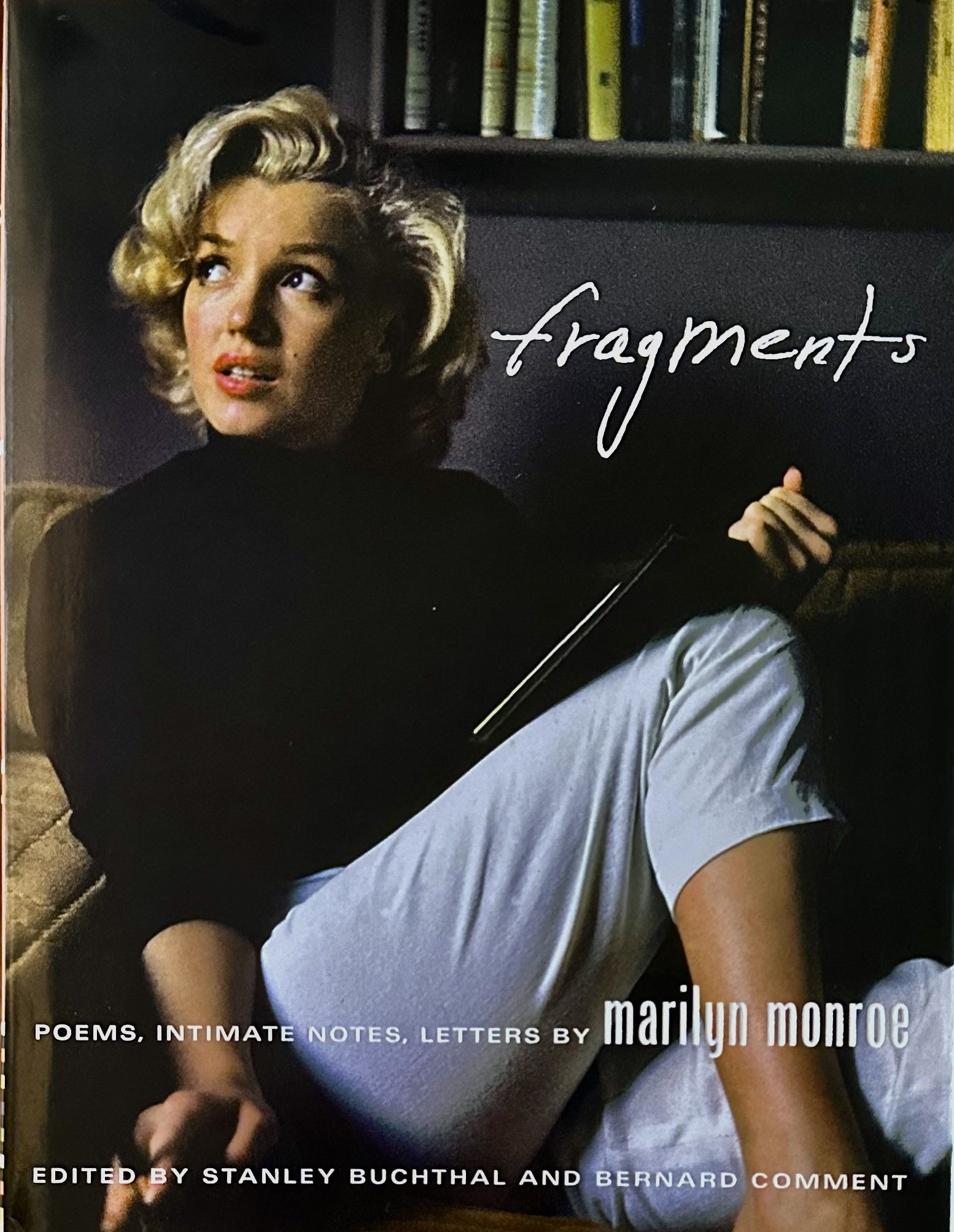 Fragments: Poems, Intimate Notes, Letters by Marilyn Monroe