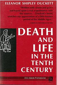 Death and Life in the Tenth Century (Ann Arbor Paperbacks) by Duckett, Eleanor Shipley - 1988-12-31