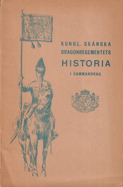 Kungl. Skånska dragonregementets historia i…
