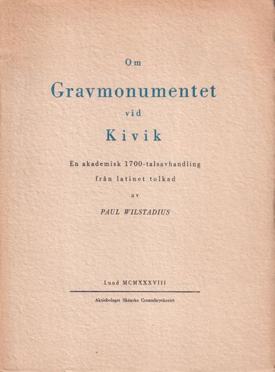Om gravmonumentet vid Kivik. En akademisk…