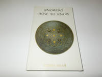 Knowing How to Know : A Practical Philosophy in the Sufi Tradition
