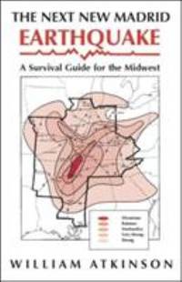 The Next New Madrid Earthquake: A Survival Guide for the Midwest