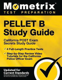 PELLET B Study Guide - California POST Exam Secrets Study Guide, 4 Full-Length Practice Tests,...