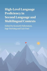 High-Level Language Proficiency in Second Language and Multilingual Contexts
