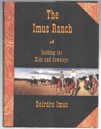 The Imus Ranch: Cooking for Kids and Cowboys by Imus, Deirdre - 2004