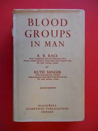 Blood Groups in Man de Race, R[obert] R[ussell] and Sanger, Ruth; Fisher, Ronald, Sir (Foreword) - 1954