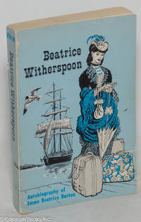 Beatrice Witherspoon autobiography of Emma Beatrice Witherspoon, Written during her first mission...