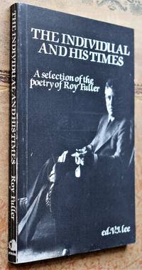 image of THE INDIVIDUAL AND HIS TIMES A Selection of the Poetry of Roy Fuller